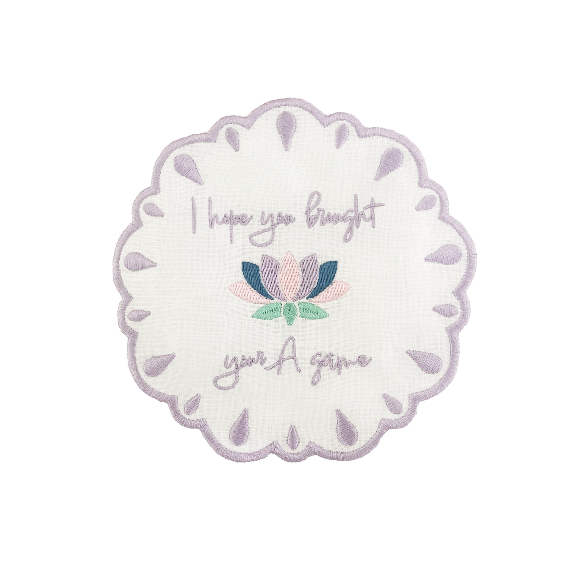 i hope you brought your A game Embroidered Mahjong linen napkins lavender front 