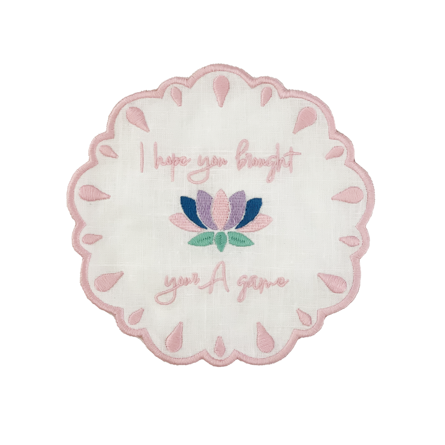 i hope you brought your A game Embroidered Mahjong linen napkins Light Pink front 